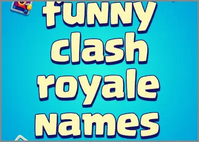 funny clash royale names