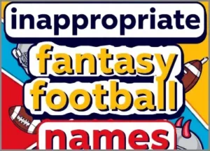 inappropriate fantasy football names