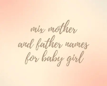 mix mother and father names for baby girl